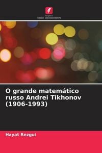 Produktbild: O grande matem&aacute;tico russo Andrei Tikhonov (1906-1993)