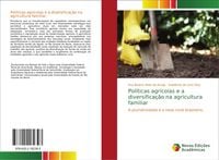 Produktbild: Pol&iacute;ticas agr&iacute;colas e a diversifica&ccedil;&atilde;o na agricultura familiar