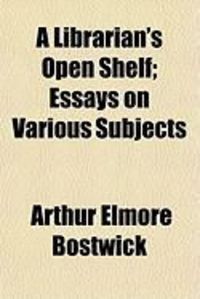 Produktbild: A Librarian's Open Shelf; Essays on Various Subjects