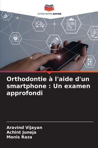 Produktbild: Orthodontie &agrave; l'aide d'un smartphone : Un examen approfondi