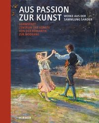 Produktbild: Aus Passion zur Kunst. Werke aus der Sammlung Sander