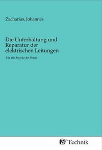 Produktbild: Die Unterhaltung und Reparatur der elektrischen Leitungen