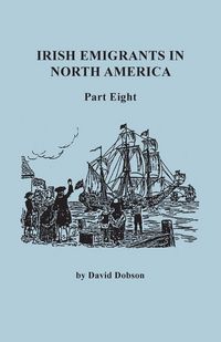 Produktbild: Irish Emigrants in North America. Part Eight