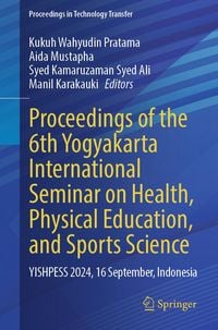 Produktbild: Proceedings of the 6th Yogyakarta International Seminar on Health, Physical Education, and Sports Science