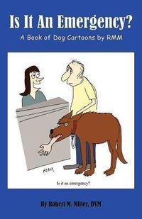 Produktbild: Is It An Emergency? A Book of Dog Cartoons by RMM