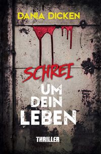Bild vom Artikel Schrei um dein Leben vom Autor Dania Dicken