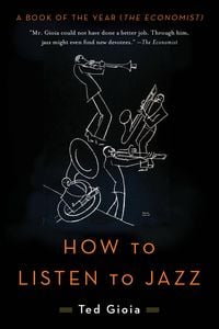 Bild vom Artikel How to Listen to Jazz vom Autor Ted Gioia