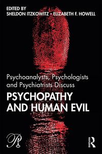 Produktbild: Psychoanalysts, Psychologists and Psychiatrists Discuss Psychopathy and Human Evil