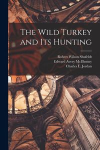 Produktbild: The Wild Turkey and its Hunting