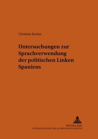 Produktbild: Untersuchungen zur Sprachverwendung der politischen Linken Spaniens