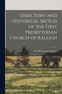 Produktbild: Directory and Historical Sketch of the First Presbyterian Church of Raleigh