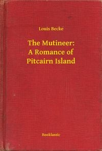 Produktbild: The Mutineer: A Romance of Pitcairn Island
