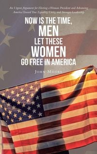 Produktbild: Now is The Time, Men Let These Women Go Free in America