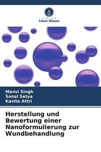Produktbild: Herstellung und Bewertung einer Nanoformulierung zur Wundbehandlung