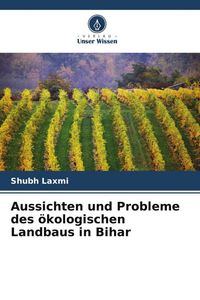 Produktbild: Aussichten und Probleme des &ouml;kologischen Landbaus in Bihar