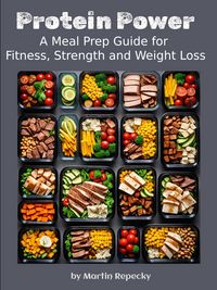 Produktbild: Protein Power - A Meal Prep Guide for Fitness, Strength and Weight Loss