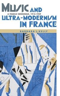 Produktbild: Music and Ultra-Modernism in France