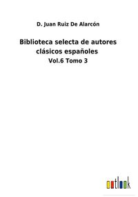 Produktbild: Biblioteca selecta de autores cl&aacute;sicos espa&ntilde;oles