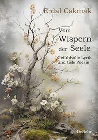 Produktbild: Vom Wispern der Seele - Gef&uuml;hlvolle Lyrik und tiefe Poesie