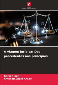 Produktbild: A viagem jur&iacute;dica: Dos precedentes aos princ&iacute;pios