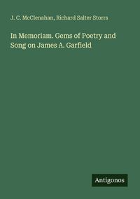 Produktbild: In Memoriam. Gems of Poetry and Song on James A. Garfield