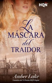Produktbild: La m&aacute;scara del traidor (Ganadora VI Premio Internacional HQ&Ntilde;)
