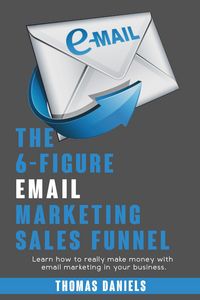 Produktbild: The 6-Figure Email Marketing Sales Funnel