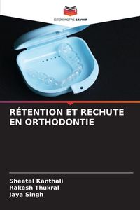 Produktbild: R&eacute;tention Et Rechute En Orthodontie