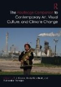 Produktbild: The Routledge Companion to Contemporary Art, Visual Culture, and Climate Change