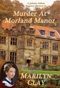 Produktbild: Murder at Morland Manor (A Juliette Abbott Regency Mystery, #1)