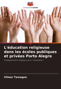 Produktbild: L'&eacute;ducation religieuse dans les &eacute;coles publiques et priv&eacute;es Porto Alegre