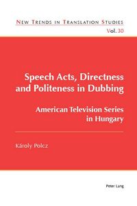 Produktbild: Speech Acts, Directness and Politeness in Dubbing