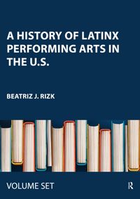 Produktbild: Rizk, B: History of Latinx Performing Arts in the U.S.