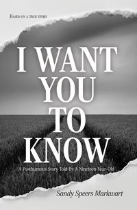 Produktbild: I Want You to Know: A Posthumous Story Told by a Nineteen-Year-Old
