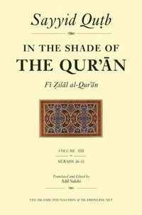 Produktbild: In the Shade of the Qur'an Vol. 13 (Fi Zilal Al-Qur'an)