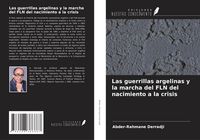 Produktbild: Las guerrillas argelinas y la marcha del FLN del nacimiento a la crisis