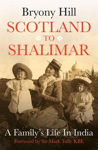 Produktbild: Scotland to Shalimar - a family's Life in India