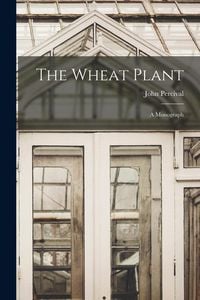 Produktbild: The Wheat Plant; a Monograph