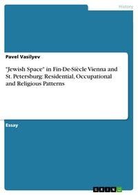 Produktbild: "Jewish Space" in Fin-De-Si&egrave;cle Vienna and St. Petersburg: Residential, Occupational and Religious Patterns
