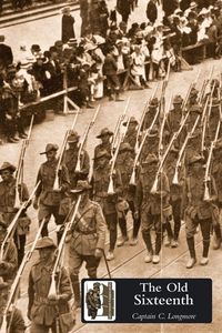 Produktbild: OLD SIXTEENTH Being a Record of the 16th Battalion A.I.F., During the Great War