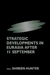 Produktbild: Strategic Developments in Eurasia After 11 September
