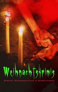 Produktbild: Weihnachtskrimis: Eiskalte M&ouml;rdergeschichten & Detektivromane