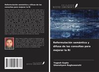 Produktbild: Reformulaci&oacute;n sem&aacute;ntica y difusa de las consultas para mejorar la RI