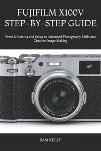 Produktbild: Fujifilm X100v Step-By-Step Guide