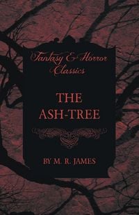 Produktbild: The Ash-Tree (Fantasy and Horror Classics)
