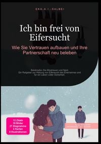 Produktbild: Ich bin frei von Eifersucht: Wie Sie Vertrauen aufbauen und Ihre Partnerschaft neu beleben
