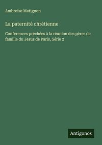 Produktbild: La paternit&eacute; chr&eacute;tienne