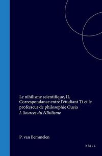 Produktbild: Le Nihilisme Scientifique, II. Correspondance Entre l'Étudiant Ti Et Le Professeur de Philosophie Ousia