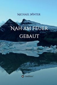 Produktbild: Nah am Feuer gebaut