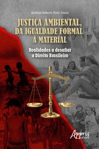 Produktbild: Justi&ccedil;a Ambiental, da Igualdade Formal &agrave; Material: Realidades a Desafiar o Direito Brasileiro